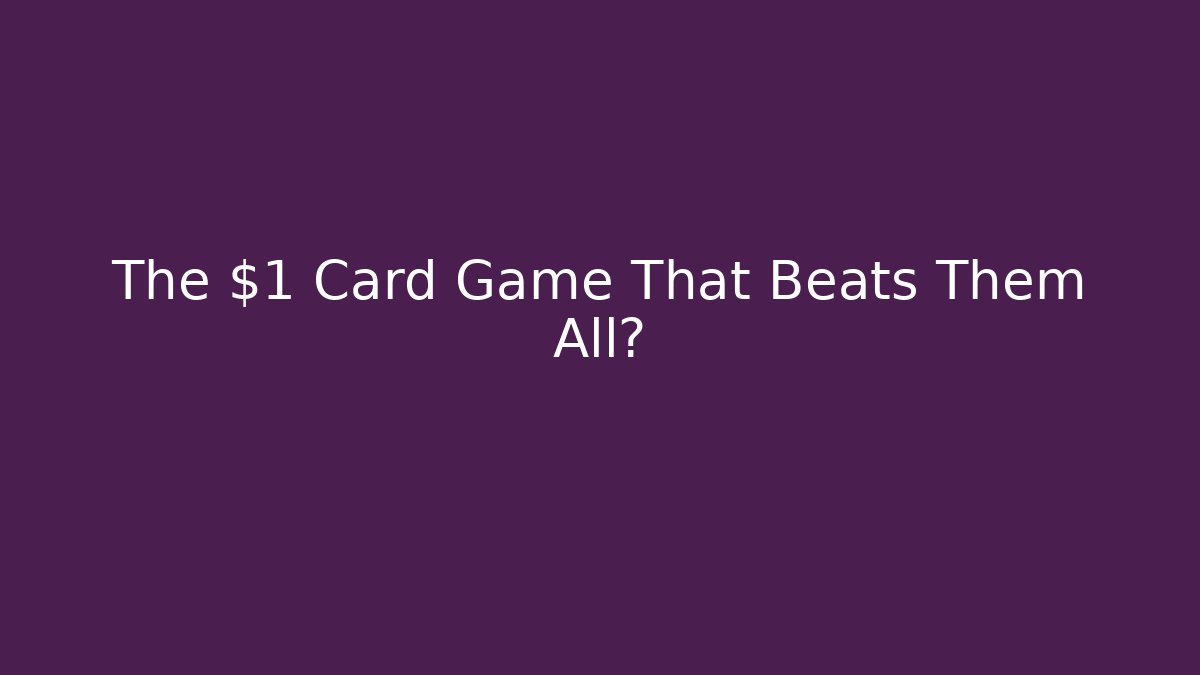 The $1 Card Game That Beats Them All? - Método de Aprovação