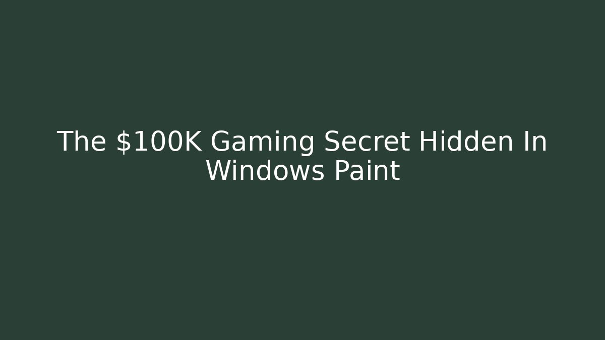The $100K Gaming Secret Hidden In Windows Paint - Método de Aprovação