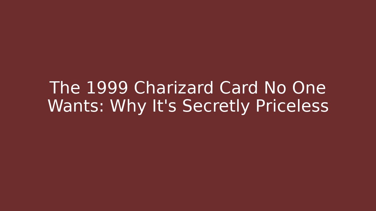 The 1999 Charizard Card No One Wants: Why It's Secretly Priceless