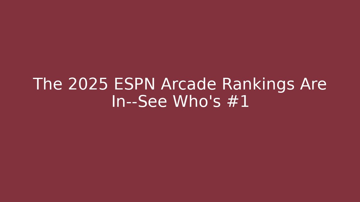 The 2025 ESPN Arcade Rankings Are In—See Who's #1