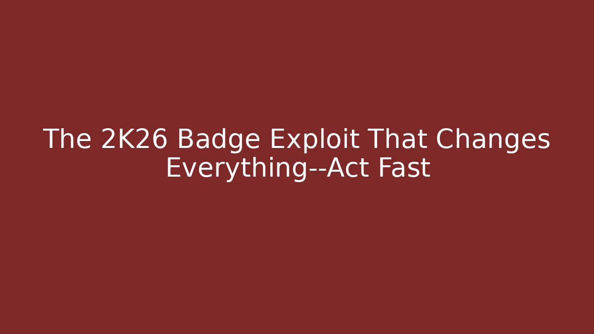 The 2K26 Badge Exploit That Changes Everything—Act Fast
