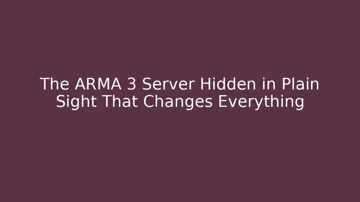 The ARMA 3 Server Hidden in Plain Sight That Changes Everything - Método de Aprovação