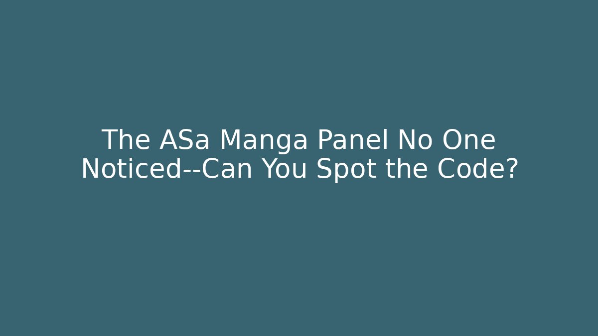 The ASa Manga Panel No One Noticed—Can You Spot the Code?