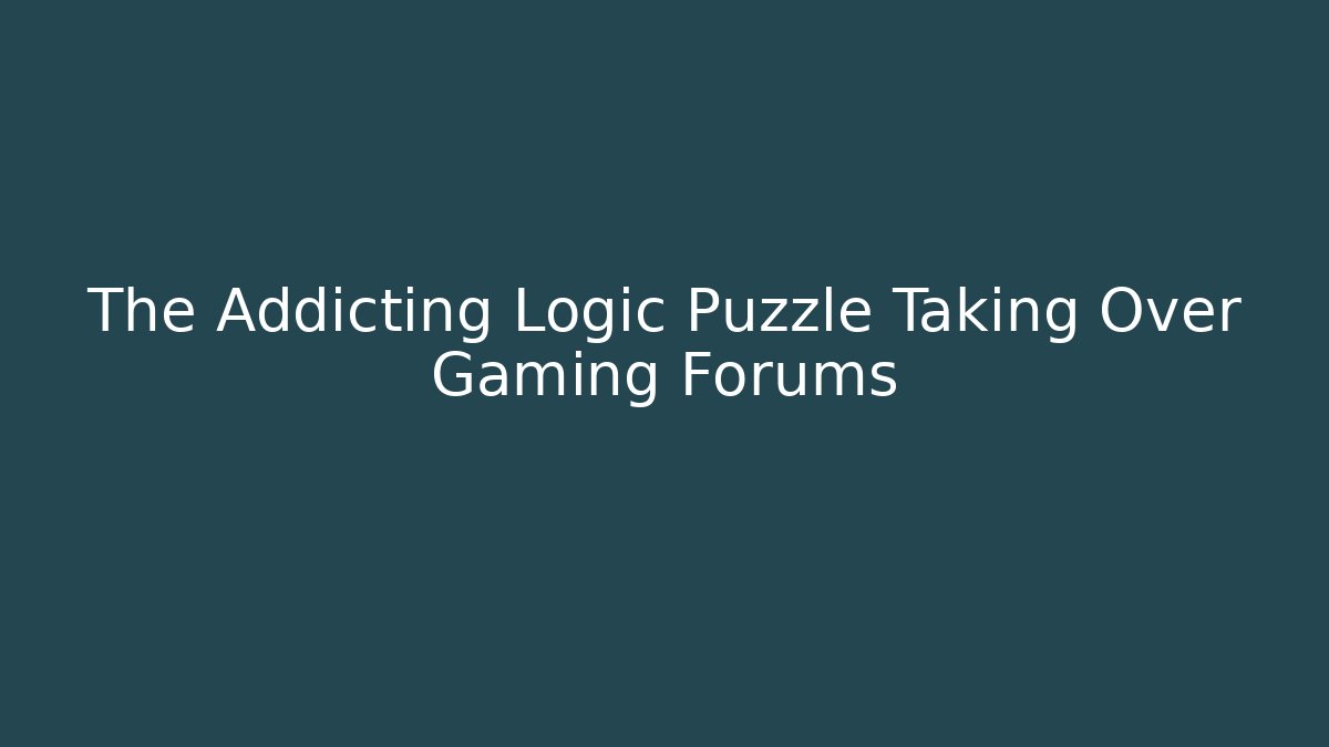 The Addicting Logic Puzzle Taking Over Gaming Forums