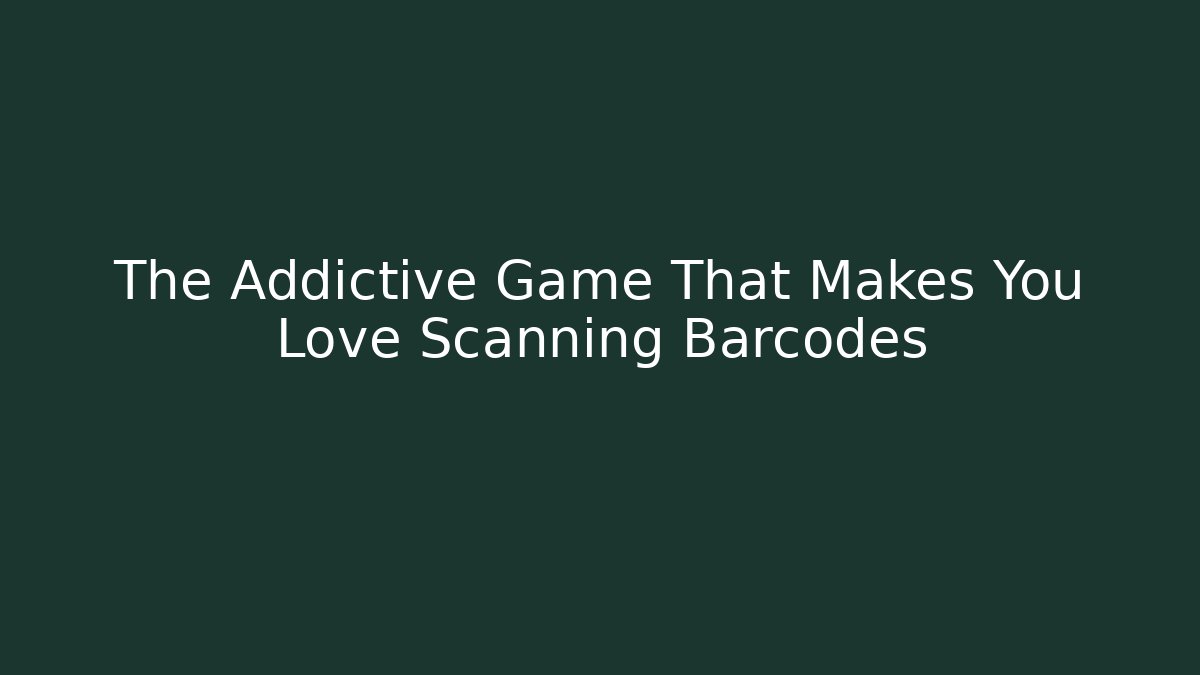 The Addictive Game That Makes You Love Scanning Barcodes