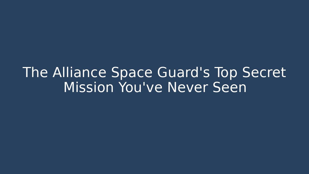 The Alliance Space Guard's Top Secret Mission You've Never Seen