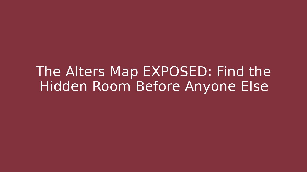 The Alters Map EXPOSED: Find the Hidden Room Before Anyone Else - Método de Aprovação