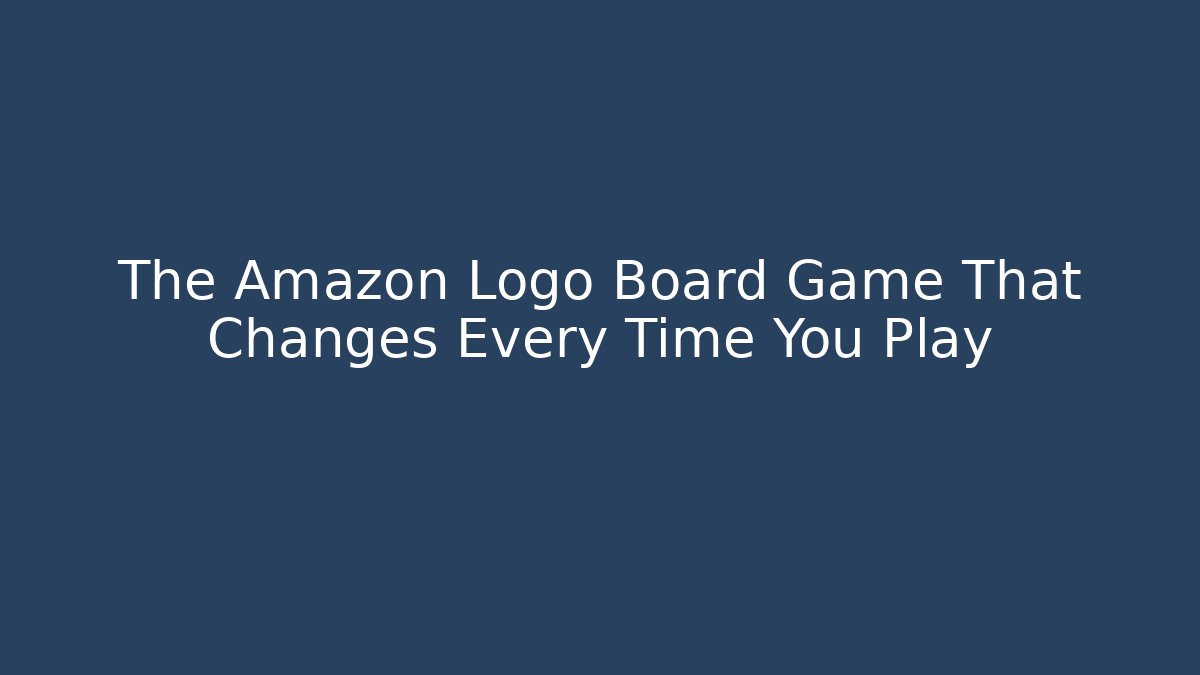 The Amazon Logo Board Game That Changes Every Time You Play
