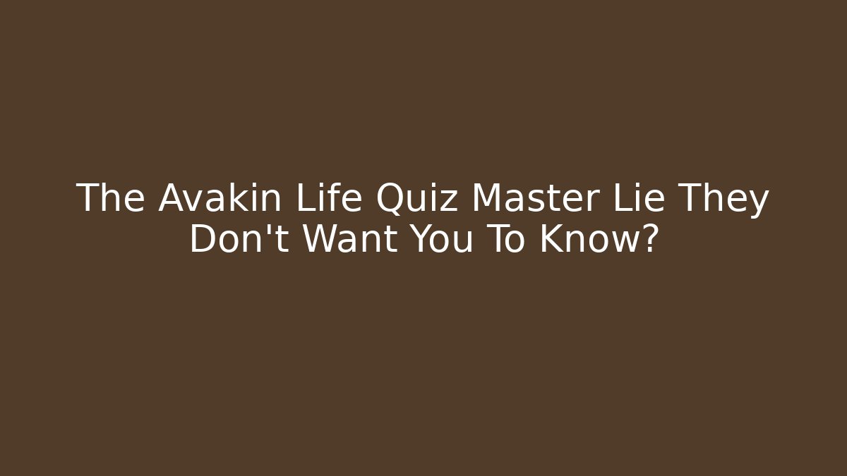 The Avakin Life Quiz Master Lie They Don't Want You To Know?