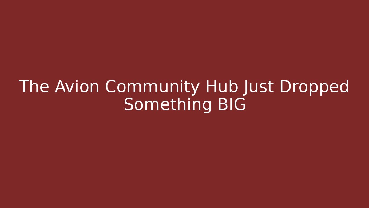 The Avion Community Hub Just Dropped Something BIG