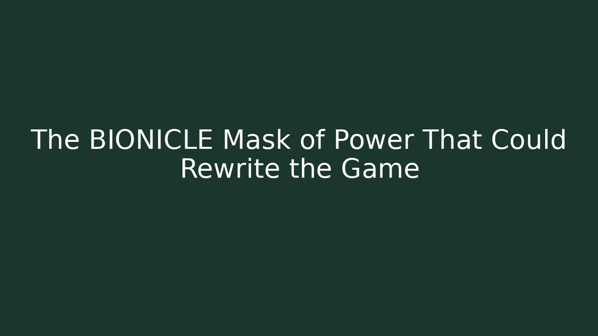 The BIONICLE Mask of Power That Could Rewrite the Game