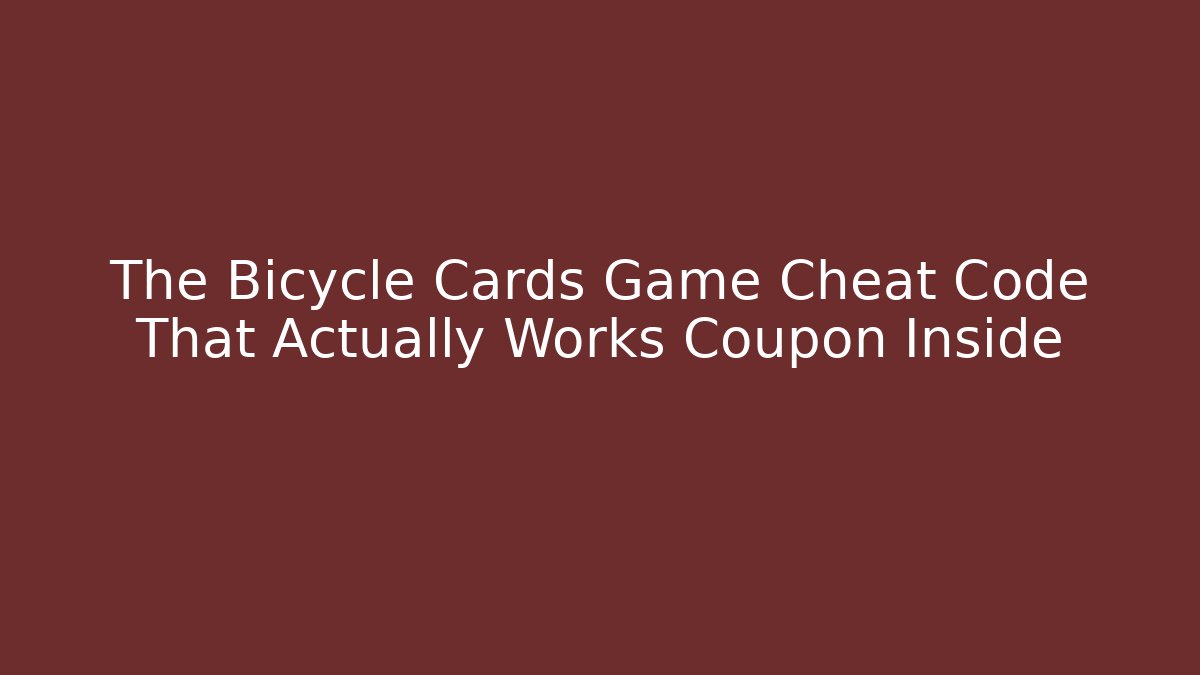 The Bicycle Cards Game Cheat Code That Actually Works Coupon Inside