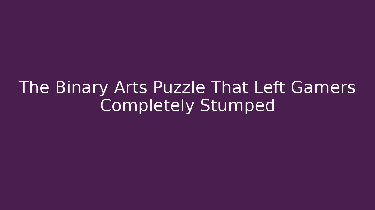 The Binary Arts Puzzle That Left Gamers Completely Stumped