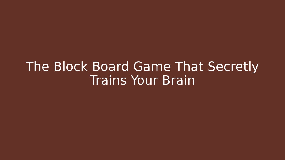 The Block Board Game That Secretly Trains Your Brain - Método de Aprovação