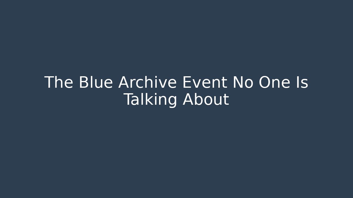 The Blue Archive Event No One Is Talking About