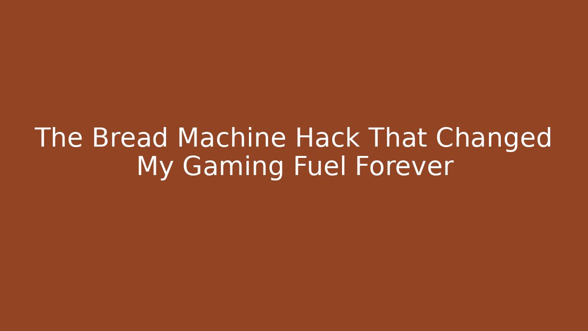 The Bread Machine Hack That Changed My Gaming Fuel Forever - Método de Aprovação