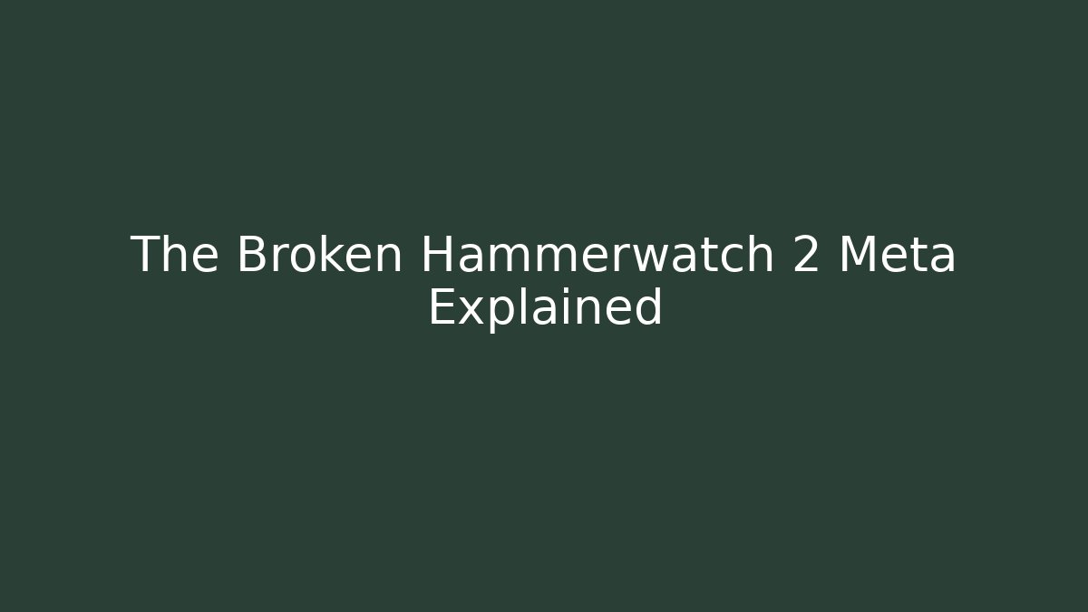 The Broken Hammerwatch 2 Meta Explained - Método de Aprovação