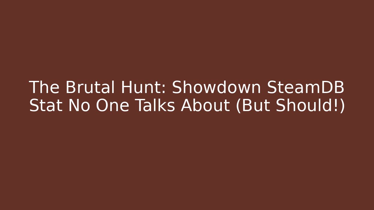 The Brutal Hunt: Showdown SteamDB Stat No One Talks About (But Should!)