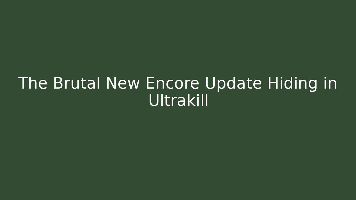 The Brutal New Encore Update Hiding in Ultrakill