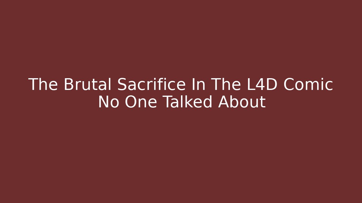 The Brutal Sacrifice In The L4D Comic No One Talked About