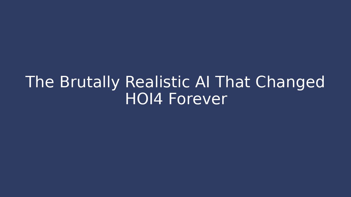 The Brutally Realistic AI That Changed HOI4 Forever - Método de Aprovação