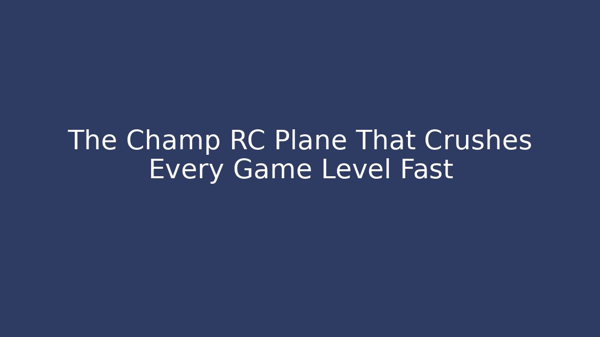 The Champ RC Plane That Crushes Every Game Level Fast - Método de Aprovação