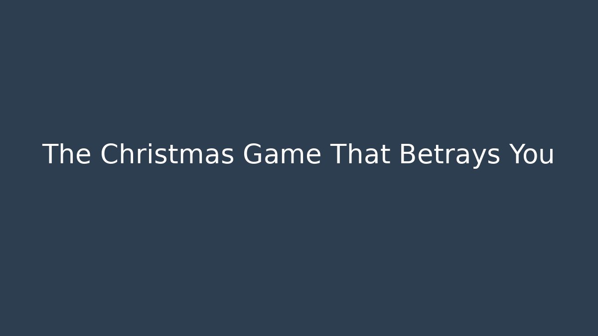 The Christmas Game That Betrays You