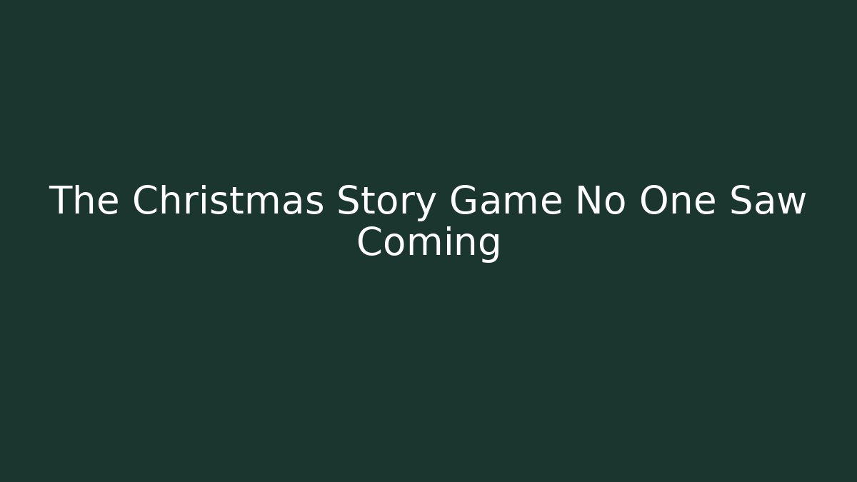The Christmas Story Game No One Saw Coming - Método de Aprovação