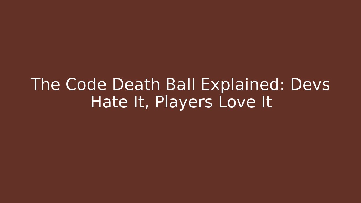 The Code Death Ball Explained: Devs Hate It, Players Love It