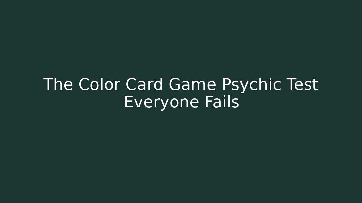 The Color Card Game Psychic Test Everyone Fails