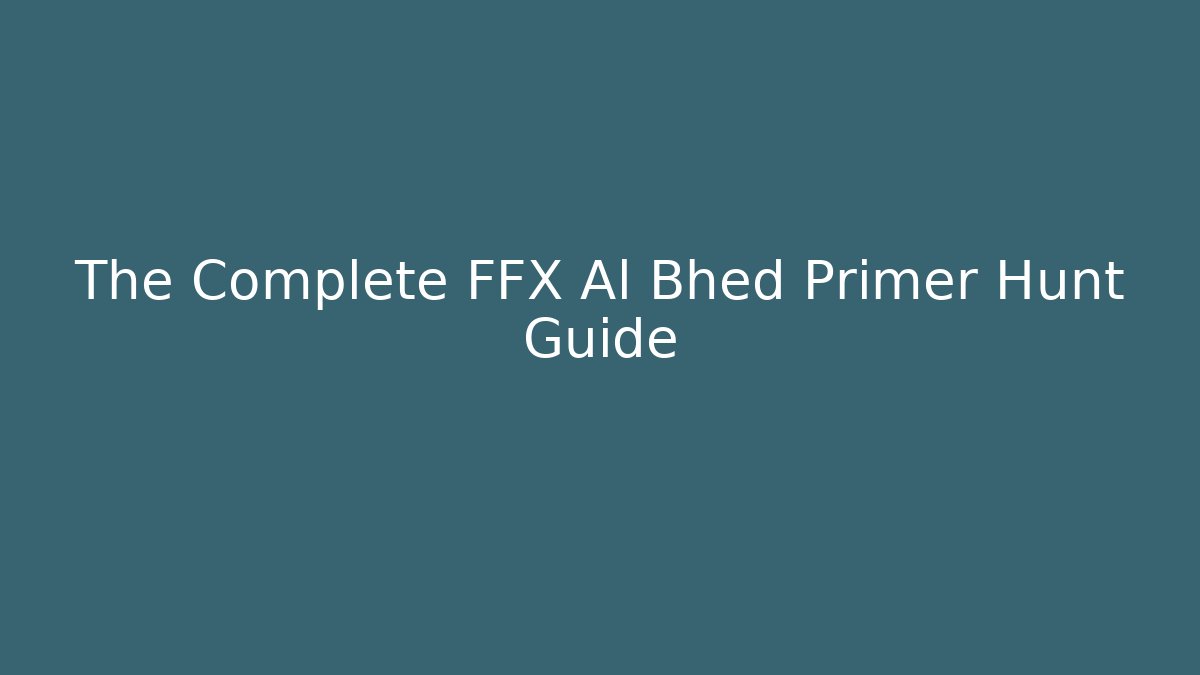 The Complete FFX Al Bhed Primer Hunt Guide