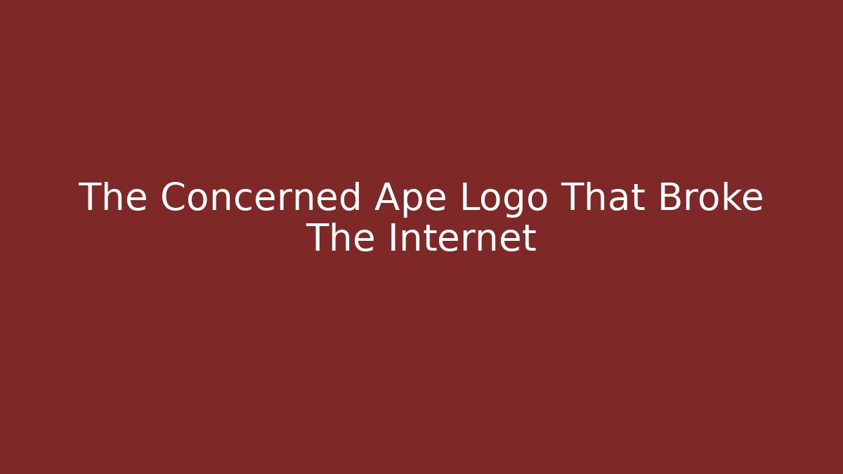 The Concerned Ape Logo That Broke The Internet