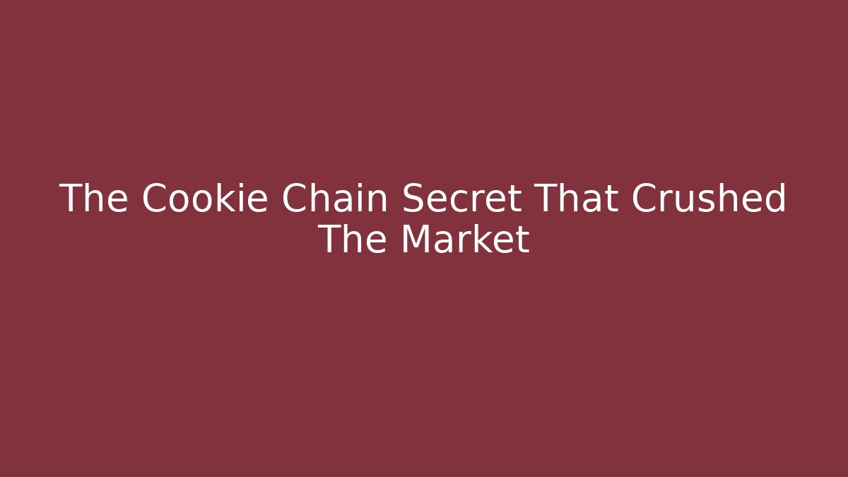 The Cookie Chain Secret That Crushed The Market