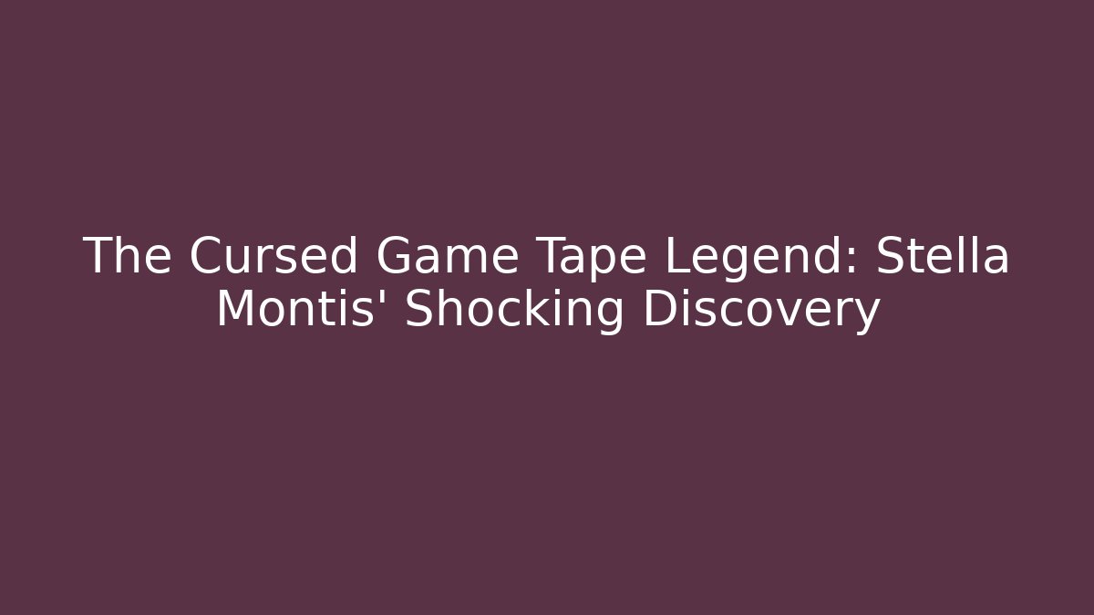 The Cursed Game Tape Legend: Stella Montis' Shocking Discovery - Método de Aprovação