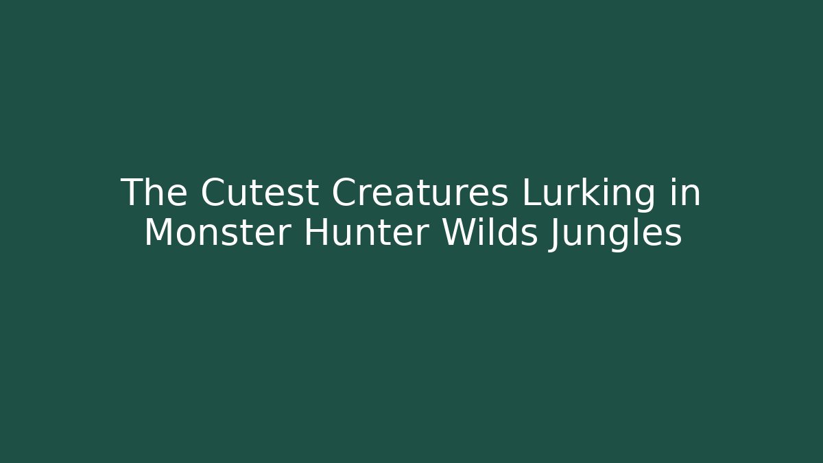 The Cutest Creatures Lurking in Monster Hunter Wilds Jungles
