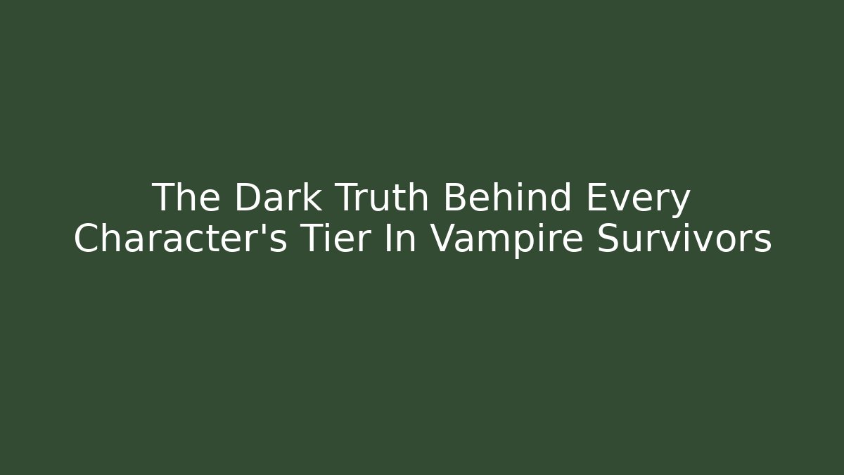 The Dark Truth Behind Every Character’s Tier In Vampire Survivors