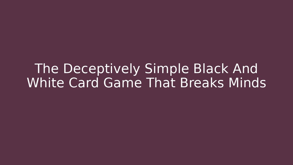 The Deceptively Simple Black And White Card Game That Breaks Minds