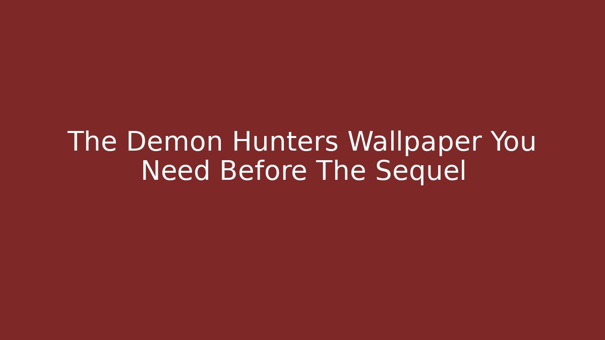 The Demon Hunters Wallpaper You Need Before The Sequel