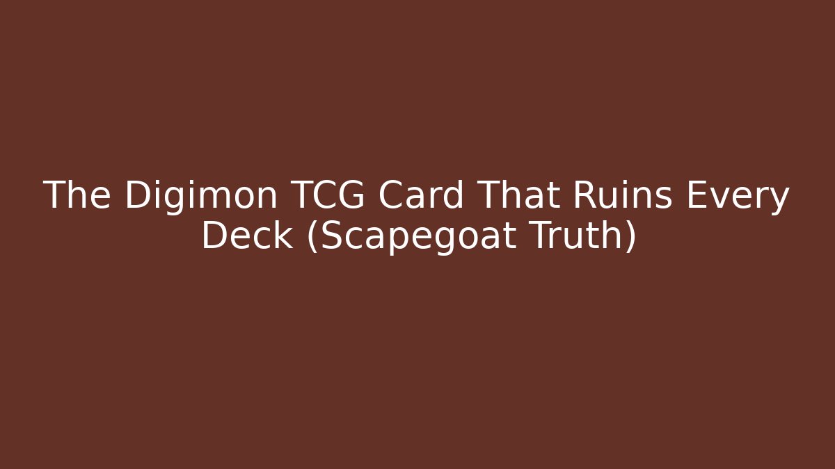 The Digimon TCG Card That Ruins Every Deck (Scapegoat Truth)
