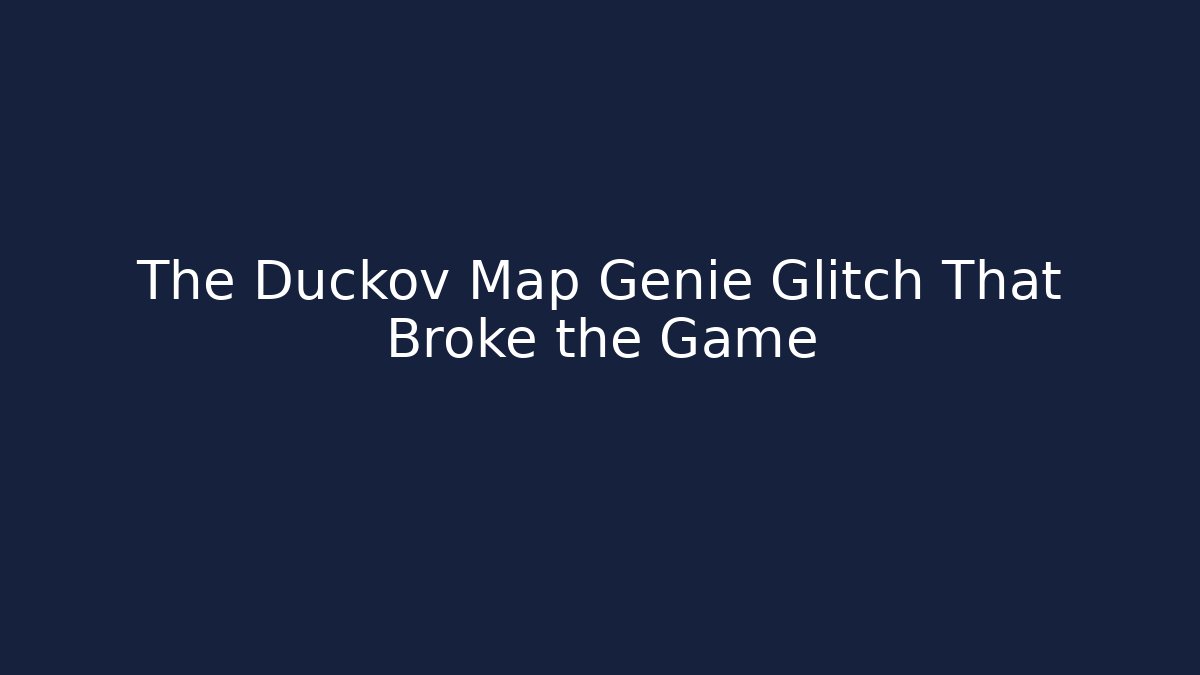 The Duckov Map Genie Glitch That Broke the Game