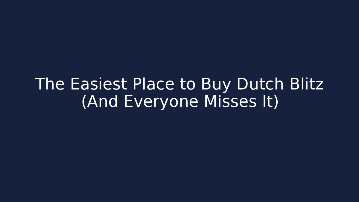 The Easiest Place to Buy Dutch Blitz (And Everyone Misses It)