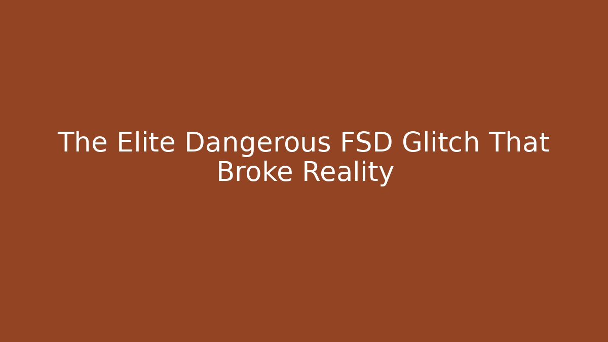 The Elite Dangerous FSD Glitch That Broke Reality