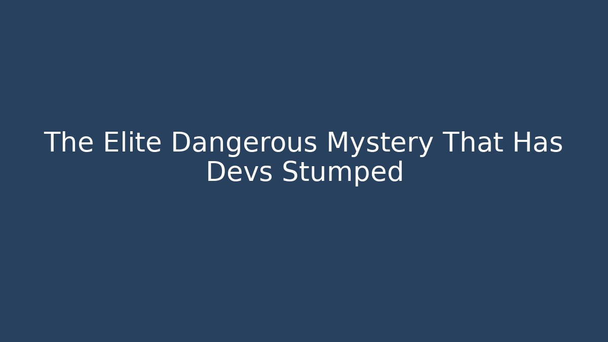 The Elite Dangerous Mystery That Has Devs Stumped