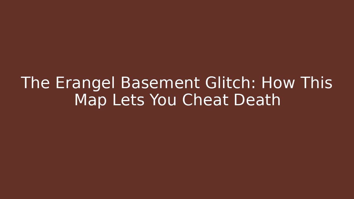 The Erangel Basement Glitch: How This Map Lets You Cheat Death