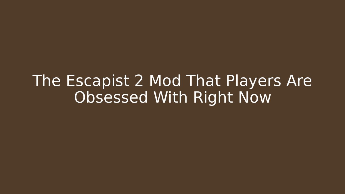 The Escapist 2 Mod That Players Are Obsessed With Right Now