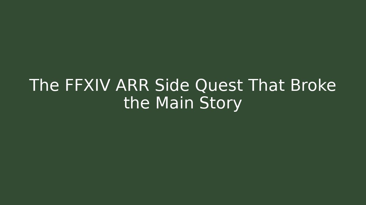 The FFXIV ARR Side Quest That Broke the Main Story