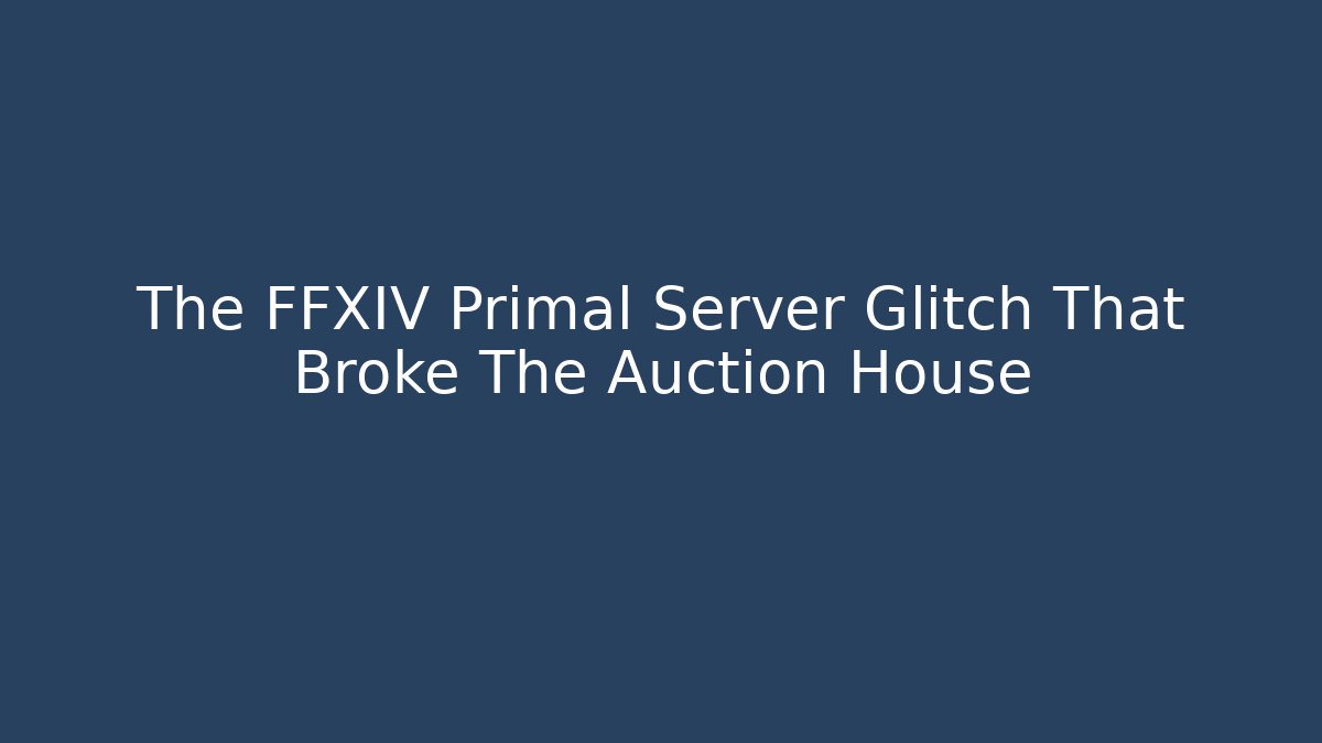 The FFXIV Primal Server Glitch That Broke The Auction House