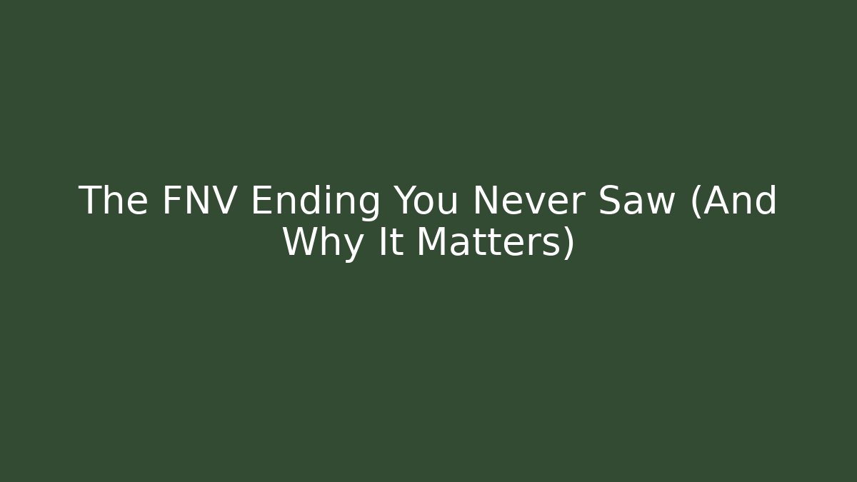 The FNV Ending You Never Saw (And Why It Matters) - Método de Aprovação
