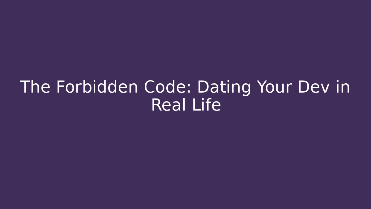 The Forbidden Code: Dating Your Dev in Real Life - Método de Aprovação