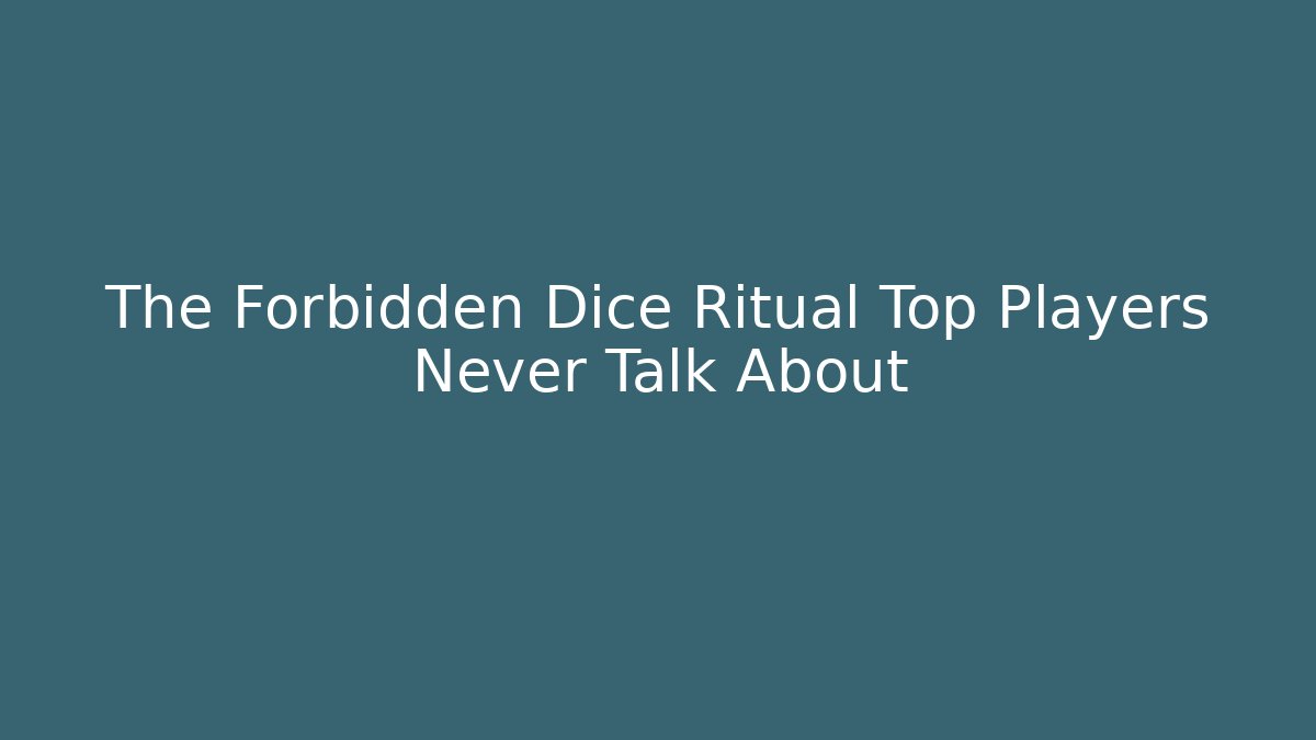 The Forbidden Dice Ritual Top Players Never Talk About - Método de Aprovação